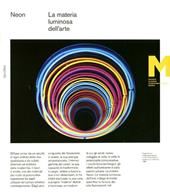 Neon. La materia luminosa dell'arte. Catalogo della mostra. Catalogo della mostra (Roma, 21 giugno-4 novembre 2012). Ediz. italiana e inglese