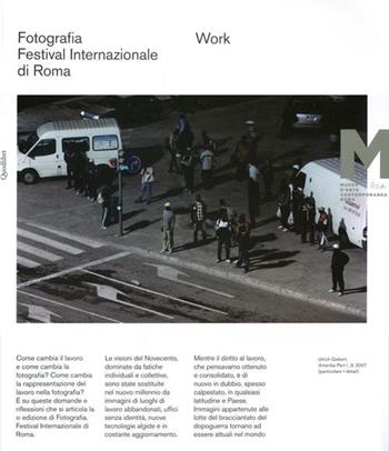 Work. Fotografia. Festival internazionale di Roma 11° edizione. Ediz. italiana e inglese  - Libro Quodlibet 2012, Macro | Libraccio.it