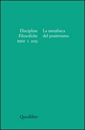 Discipline filosofiche (2013). Vol. 1: La metafisica del positivismo.