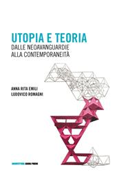 Utopia e teoria. Dalle neoavanguardie alla contemporaneità