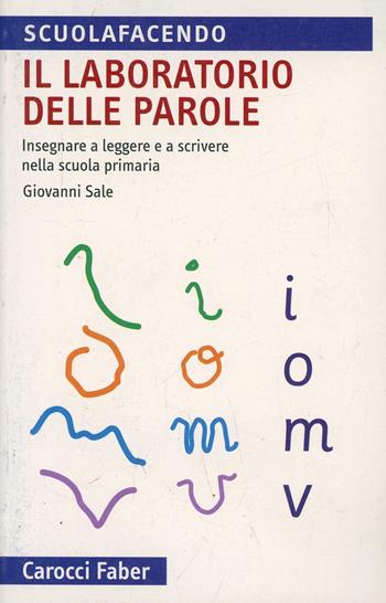 Il laboratorio delle parole - Giovanni Sale - Libro Carocci 2010, Scuolafacendo. Tascabili | Libraccio.it