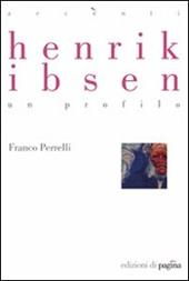 Henrik Ibsen. Un profilo