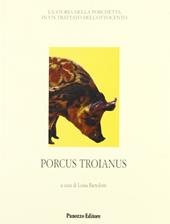 Porcus troianus. La storia della porchetta in un trattato dell'Ottocento
