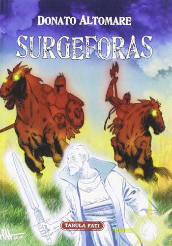 Surgeforas - Donato Altomare - Libro Tabula Fati 2006, Le ali della fantasia | Libraccio.it