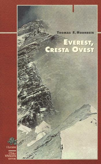 Everest, cresta ovest - Thomas F. Hornbein - Libro CDA & VIVALDA 2003, Licheni | Libraccio.it