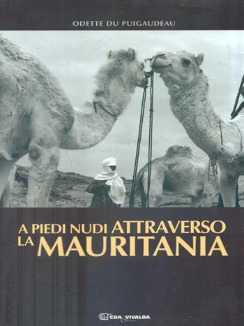 A piedi nudi attraverso la Mauritania - Odette Du Puigaudeau - Libro CDA & VIVALDA 2004, Le tracce | Libraccio.it