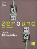 Zerouno. Le basi dell'informatica. Vol. 1 - Cesare Iacobelli, Marialaura Ajme, Velia Marrone - Libro Juvenilia Scuola 2006 | Libraccio.it
