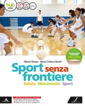 Sport senza frontiere. Con e-book. Con espansione online. Con 2 libri: Atlante-Diario