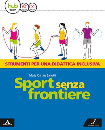 Sport senza frontiere. Ediz. facile. Con e-book. Con espansione online - Alberto Rampa, Cristina Salvetti - Libro Juvenilia Scuola 2017 | Libraccio.it