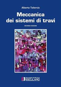 Meccanica dei sistemi di travi - Alberto Taliercio - Libro Esculapio 2009 | Libraccio.it