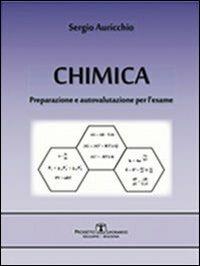 Chimica. Preparazione e autovalutazione per l'esame - Sergio Auricchio - Libro Esculapio 2012 | Libraccio.it