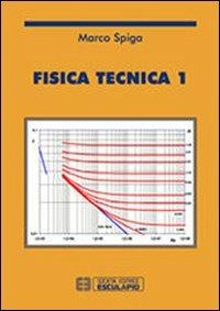Fisica tecnica. Vol. 1 - Marco Spiga - Libro Esculapio 2012 | Libraccio.it