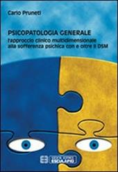 Psicopatologia generale. L'approccio clinico multidimensionale alla sofferenza psichica con e oltre il DSM