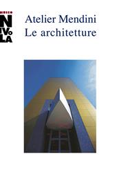 Atelier Mendini. Le architetture. Catalogo della mostra (Orani, 4 maggio-16 giugno 2019). Ediz. italiana e inglese