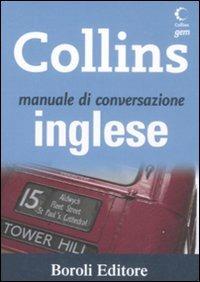 Manuale di conversazione inglese. Ediz. bilingue  - Libro BE Editore 2008, Collins gem | Libraccio.it