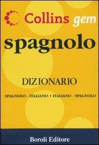 Spagnolo. Dizionario spagnolo-italiano, italiano-spagnolo  - Libro BE Editore 2005, Collins gem | Libraccio.it
