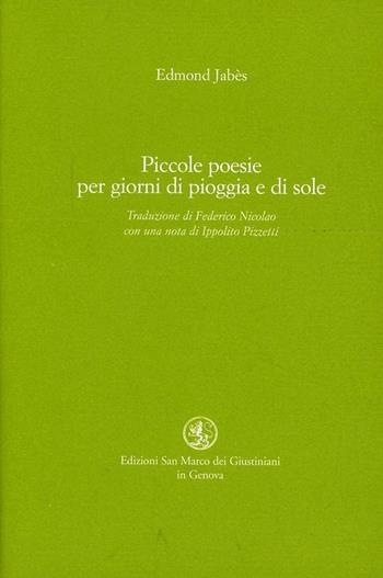 Piccole poesie per i giorni di sole e di pioggia - Edmond Jabès - Libro San Marco dei Giustiniani 2001, Quaderni del tempo | Libraccio.it