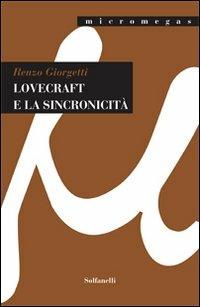 Lovecraft e la sincronicità - Renzo Giorgetti - Libro Solfanelli 2013, Micromegas | Libraccio.it