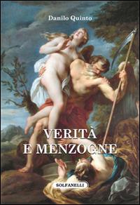 Verità e menzogne - Danilo Quinto - Libro Solfanelli 2016, Faretra | Libraccio.it