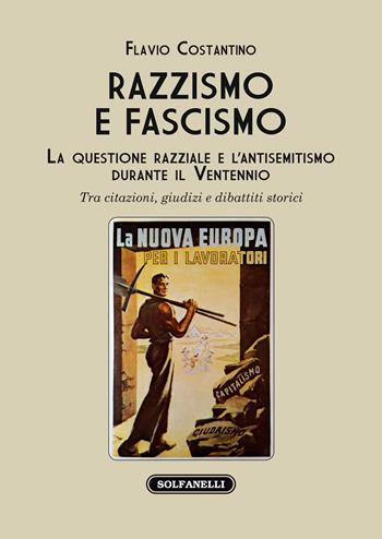 Razzismo e fascismo. La questione razziale e l’antisemitismo durante il Ventennio. Tra citazioni, giudizi e dibattiti storici - Flavio Costantino - Libro Solfanelli 2017, I diamanti | Libraccio.it