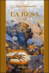 La besa - Lucia Vaccarella - Libro Solfanelli 2017, Pandora | Libraccio.it