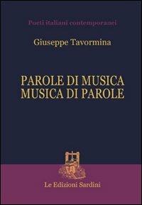 Parole di musica, musica di parole - Giuseppe Tavormina - Libro Sardini 2012, Poeti italiani contemporanei | Libraccio.it