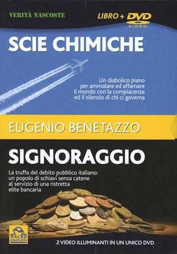 Scie chimiche-Signoraggio. Con DVD - Eugenio Benetazzo - Libro Macrovideo 2009, Verità nascoste | Libraccio.it