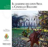 Il giardino dei conti Silva e Cinisello Balsamo. Ediz. illustrata