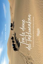 Tra le dune del Taklimakan. Un viaggio a piedi nel deserto cinese dello Xinjiang