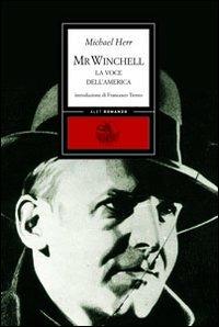 Mr. Winchell. La voce dell'America - Michael Herr - Libro Alet Edizioni 2009, Perieli | Libraccio.it