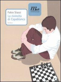 La rivincita di Capablanca - Fabio Stassi - Libro Minimum Fax 2008, Nichel | Libraccio.it