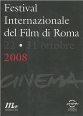 Cinema. Festival internazionale del film di Roma. Catalogo 2008