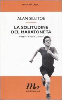 La solitudine del maratoneta - Alan Sillitoe - Libro Minimum Fax 2009, Minimum classics | Libraccio.it