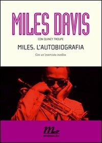 Miles. L'autobiografia - Miles Davis, Quincy Troupe - Libro Minimum Fax 2010, I Quindici | Libraccio.it