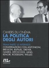 Cahiers du cinéma. La politica degli autori. Vol. 1: Le interviste
