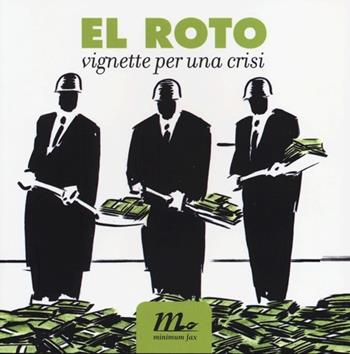Vignette per una crisi - El Roto - Libro Minimum Fax 2013 | Libraccio.it