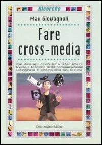 Fare cross-media - Max Giovagnoli - Libro Audino 2005, Ricerche | Libraccio.it