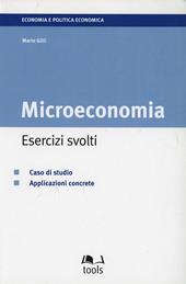 Microeconomia: esercizi svolti. Caso di studio. Applicazioni concrete