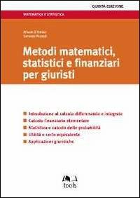 Metodi matematici, statistici e finanziari per giuristi - Mauro D'Amico, Lorenzo Peccati - Libro EGEA Tools 2013 | Libraccio.it