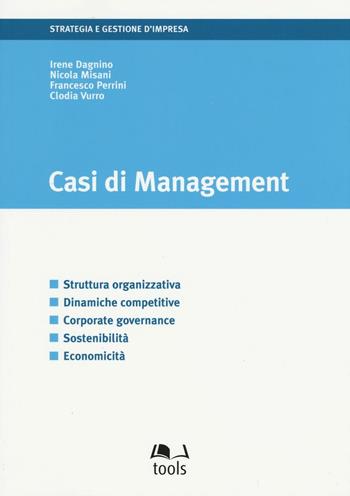 Casi di management - Irene Dagnino, Nicola Misani, Francesco Perrini - Libro EGEA Tools 2016, Strategia e gestione d'impresa | Libraccio.it