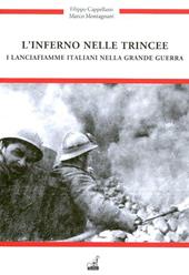 L'inferno nelle trincee. I Lancia fiamme italiani nella grande guerra