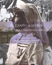 Accanto agli eroi. Diario della duchessa d'Aosta. Vol. 3: 1917-1918.