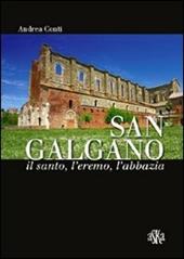 San Galgano: il santo, l'eremo, l'abbazia. Storia e storie intorno alla spada nella roccia