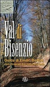 Val di Bisenzio. Guida di Emilio Bertini, con itinerari tra natura e arte