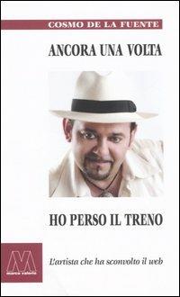 Ancora una volta ho perso il treno - Cosmo de la Fuente - Libro Marcovalerio 2005, I boxer | Libraccio.it