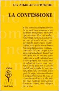 La confessione - Lev Tolstoj - Libro Marcovalerio 2009, I faggi | Libraccio.it
