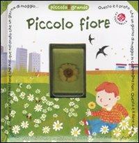 Piccolo fiore. Con gadget - Gabriele Clima - Libro La Coccinella 2011, Piccolo e grande | Libraccio.it