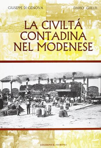 La civiltà contadina nel modenese - Giuseppe Di Genova, Dario Ghelfi - Libro Il Fiorino 2007 | Libraccio.it