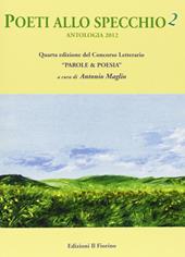 Poeti allo specchio. Antologia 2012. Vol. 2