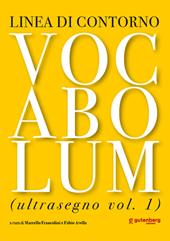 Vocabolum. Ultrasegno. Vol. 1